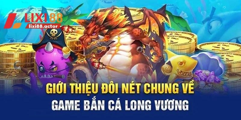 Bắn cá Long Vương - game giải trí cực đỉnh 2025