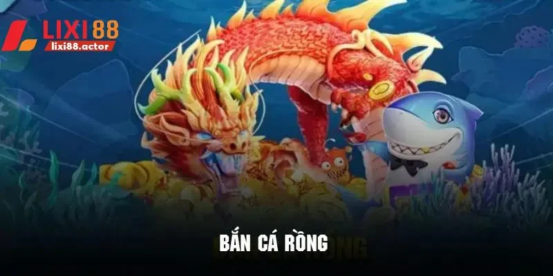 bắn cá rồng
