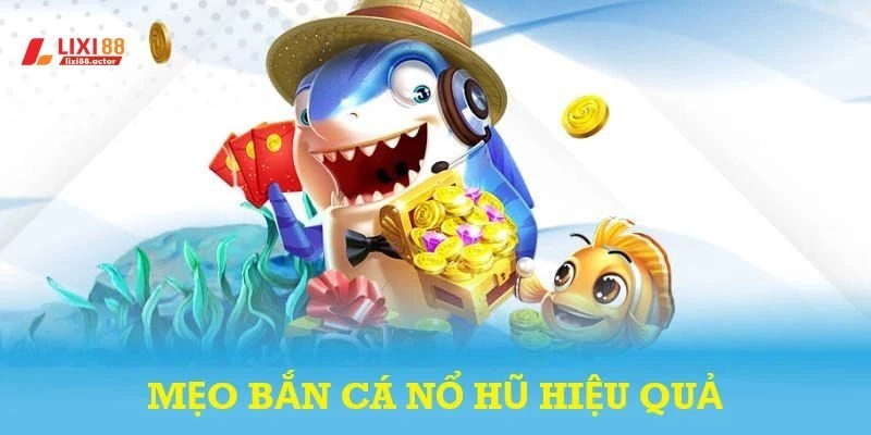 Bắn Cá Nổ Hũ – Hành Trình Săn Thưởng Giữa Đại Dương Xanh