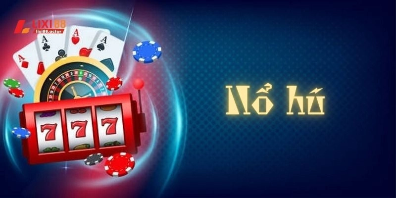 Game nổ hũ rút tiền mặt