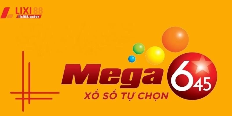 Mega 6/45 – Cơ Hội Trở Thành Tỷ Phú Chỉ Từ 10.000 VNĐ