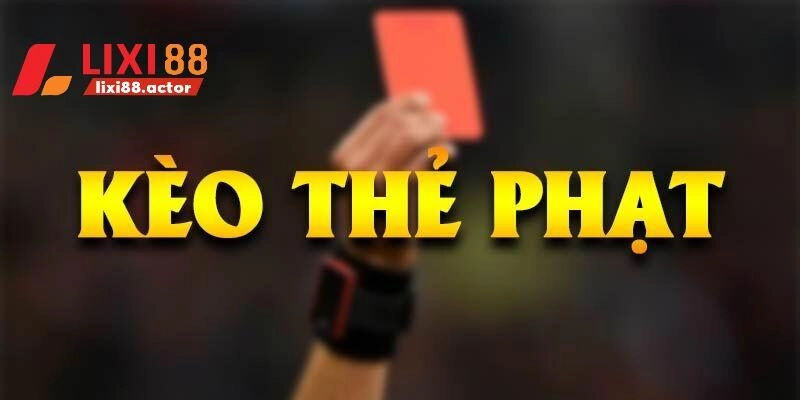 Kèo Thẻ Phạt – Trải Nghiệm Cá Độ Bóng Đá Không Thể Bỏ Lỡ