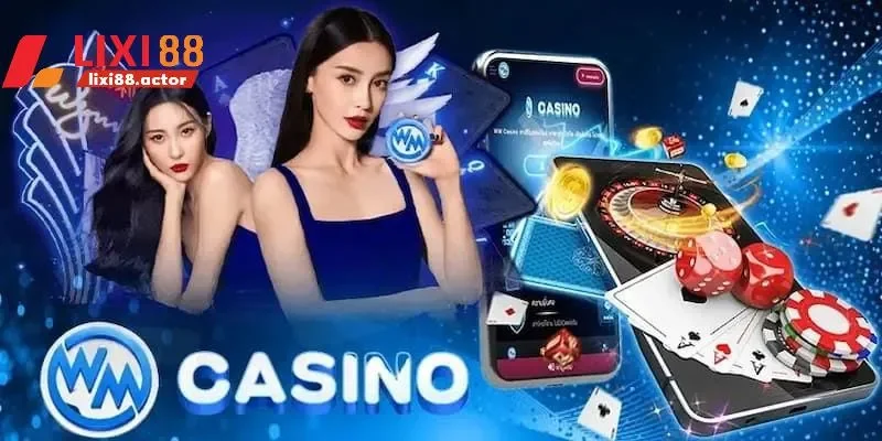 WM casino - Sảnh cược có tiếng bậc nhất châu Á