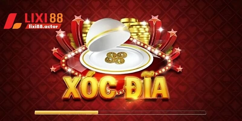 Xóc Đĩa Lixi88 – Game Đổi Thưởng Đáng Trải Nghiệm 2025